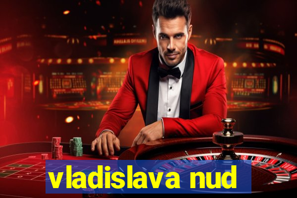 vladislava nud